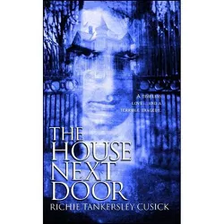 The House Next Door - by  Richie Tankersley Cusick (Paperback)