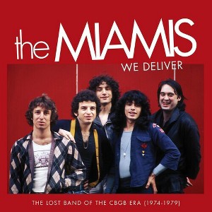 The Miamis - We Deliver: The Lost Band Of The CBGB Era (1974-1979) (CD) - 1 of 1