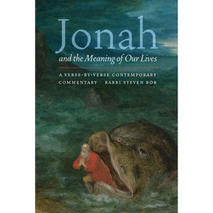 Jonah and the Meaning of Our Lives - by  Steven Bob (Paperback) - 1 of 1