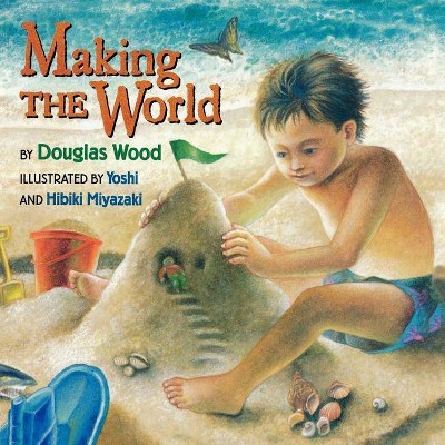 Making the World - by  Douglas Wood (Paperback)