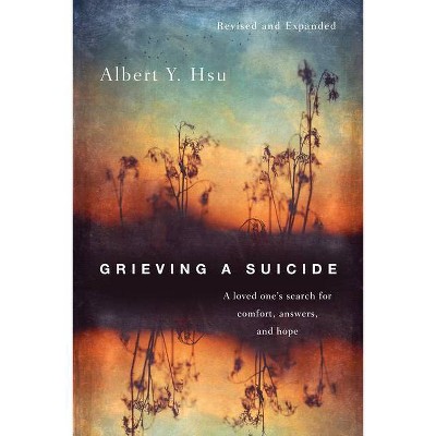 Grieving a Suicide - by  Albert Y Hsu (Paperback)