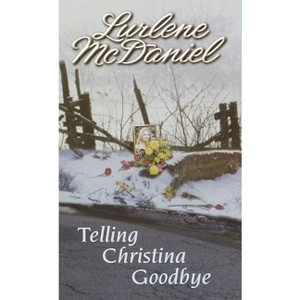 Telling Christina Goodbye - by  Lurlene McDaniel (Paperback) - 1 of 1