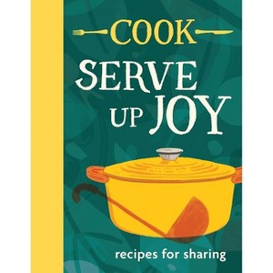 Cook: Serve Up Joy - by  The Cook Kitchen (Hardcover) - 1 of 1