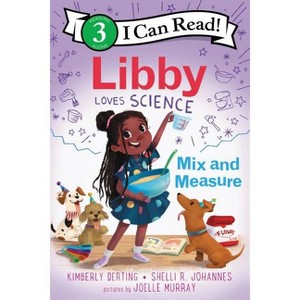 Libby Loves Science: Mix and Measure - (I Can Read Level 3) by Kimberly Derting & Shelli R Johannes - 1 of 1