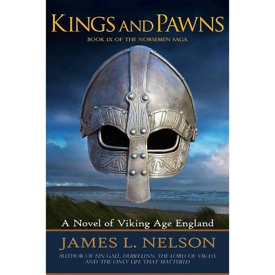 Kings and Pawns - (Norsemen Saga) by  James L Nelson (Paperback)