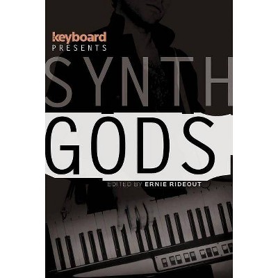 Keyboard Presents Synth Gods - by  Ernie Rideout (Paperback)