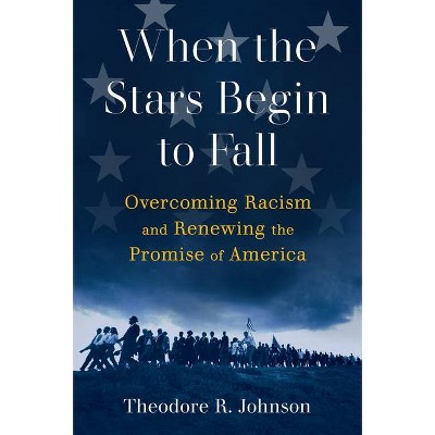 When the Stars Begin to Fall - by  Theodore R Johnson (Paperback)