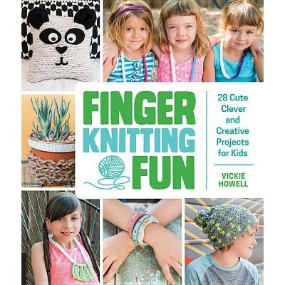 Finger Knitting Fun - by  Vickie Howell (Paperback)