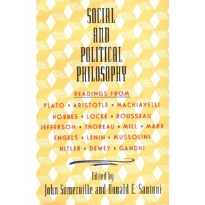 Social and Political Philosophy - by  John Somerville & Ronald Santoni (Paperback) - 1 of 1