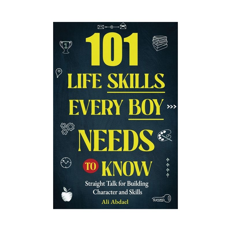 101 Life Skills Every Boy Needs To Know - (Gifts for Teens) Large Print by  Ali Abdael (Paperback), 1 of 2