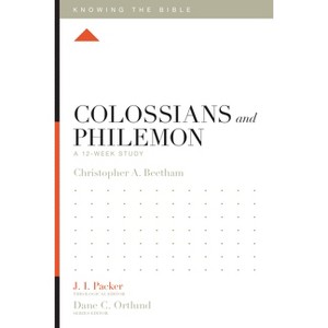 Colossians and Philemon - (Knowing the Bible) by  Christopher A Beetham (Paperback) - 1 of 1