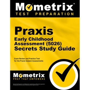 PRAXIS Early Childhood Assessment (5026) Secrets Study Guide - by  Mometrix (Paperback) - 1 of 1