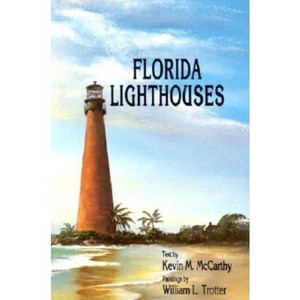 Florida Lighthouses - by  Kevin McCarthy (Paperback) - 1 of 1