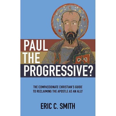 Paul the Progressive? - by  Eric C Smith (Paperback)