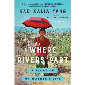 Where Rivers Part - by Kao Kalia Yang - 1 of 1