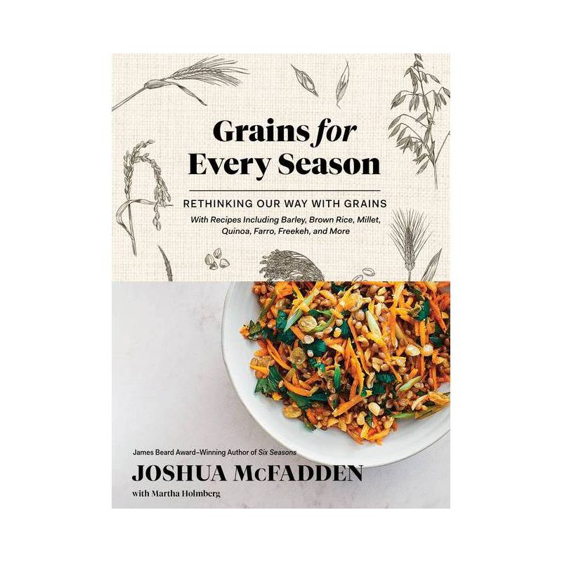 Grains for Every Season - by  Joshua McFadden & Martha Holmberg (Hardcover), 1 of 2