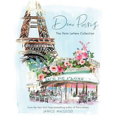 Dear Paris - by  Janice MacLeod (Hardcover)