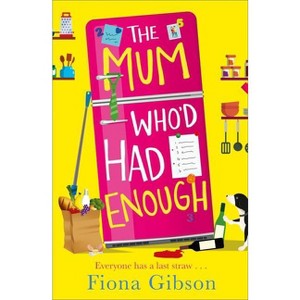 The Mum Who'd Had Enough - by  Fiona Gibson (Paperback) - 1 of 1