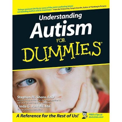 Understanding Autism for Dummies - (For Dummies) by  Stephen Shore & Linda G Rastelli (Paperback)