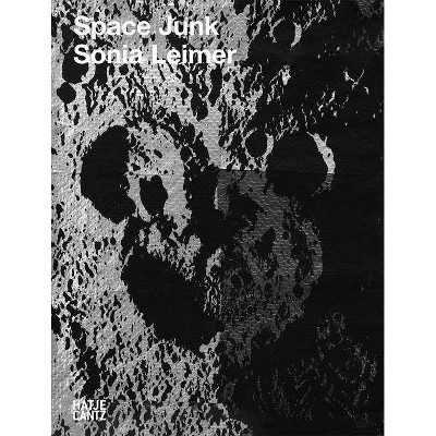 Sonia Leimer: Space Junk - (Paperback)