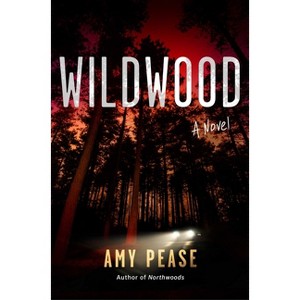 Wildwood - (Northwoods) by  Amy Pease (Hardcover) - 1 of 1