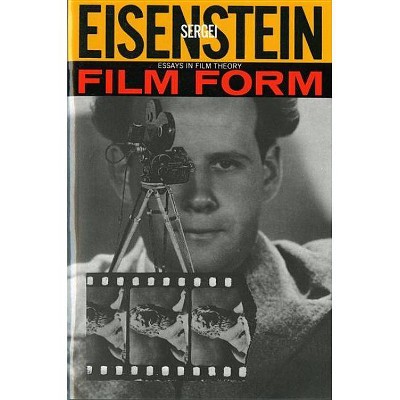 Film Form - (Harvest Book) by  Sergei Eisenstein (Paperback)