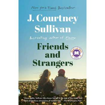 Friends and Strangers - (Vintage Contemporaries) by J Courtney Sullivan (Paperback)