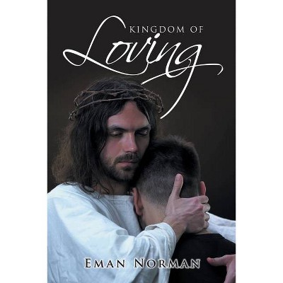 Kingdom Of Loving - by  Eman Norman (Paperback)