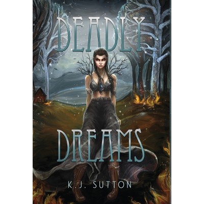 Deadly Dreams - by K J Sutton