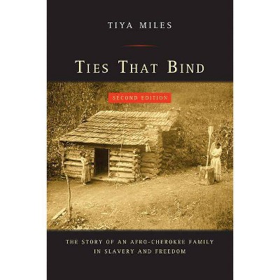 Ties That Bind - (American Crossroads) 2nd Edition by  Tiya Miles (Paperback)