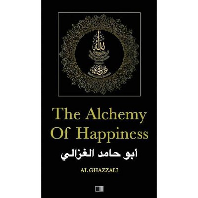 The Alchemy of Happiness - Large Print by  Al Ghazzali (Hardcover)