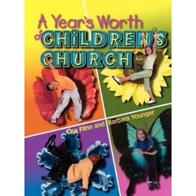 A Year's Worth of Children's Church - by  Lisa Flinn & Barbara Younger (Paperback)