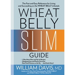 Wheat Belly Slim Guide - by  William Davis (Paperback) - 1 of 1