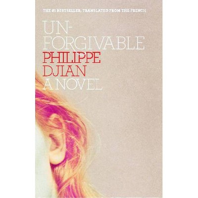 Unforgivable - by  Philippe Djian (Paperback)