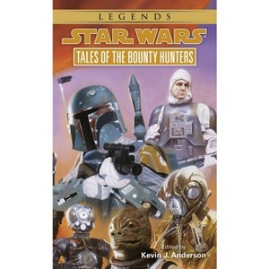 Tales of the Bounty Hunters: Star Wars Legends - (Star Wars - Legends) by  Kevin Anderson (Paperback) - 1 of 1