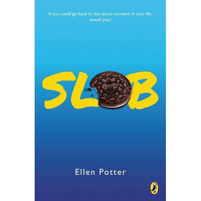 Slob - by  Ellen Potter (Paperback)