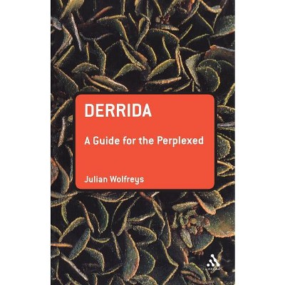 Derrida: A Guide for the Perplexed - (Guides for the Perplexed) by  Julian Wolfreys (Paperback)