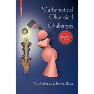 Mathematical Olympiad Challenges - 2nd Edition by  Titu Andreescu & Razvan Gelca (Paperback) - 1 of 1