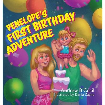 Penelope's First Birthday Adventure - by Andrew B Cecil