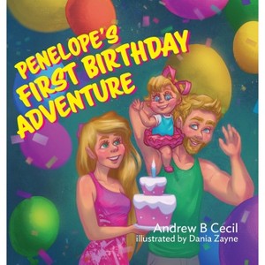 Penelope's First Birthday Adventure - by Andrew B Cecil - 1 of 1