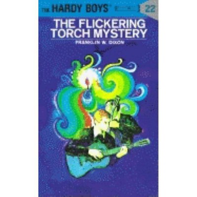 The Flickering Torch Mystery - (Hardy Boys) by  Franklin W Dixon (Hardcover)