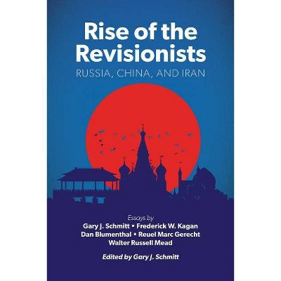 Rise of the Revisionists - (American Enterprise Institute) by  Gary J Schmitt (Paperback)