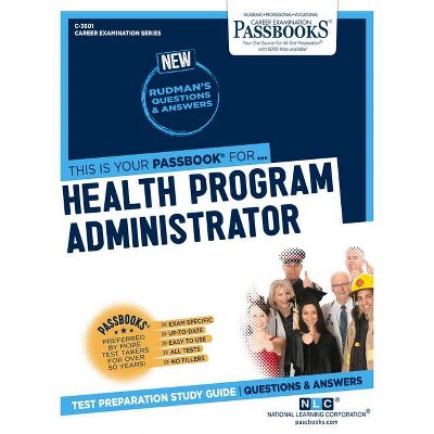 Health Program Administrator, 3601 - (Career Examination) by  National Learning Corporation (Paperback)