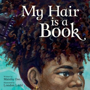 My Hair Is a Book - by  Maisha Oso (Hardcover) - 1 of 1