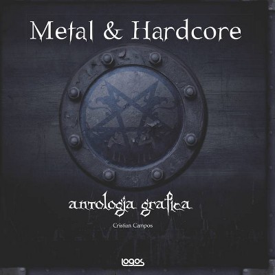 Metal & Hardcore - by  Cristian Campos (Hardcover)