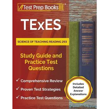 TExES Science of Teaching Reading 293 Study Guide and Practice Test Questions [Includes Detailed Answer Explanations] - by  Joshua Rueda (Paperback)