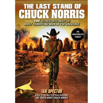 The Last Stand of Chuck Norris - by  Ian Spector (Paperback)