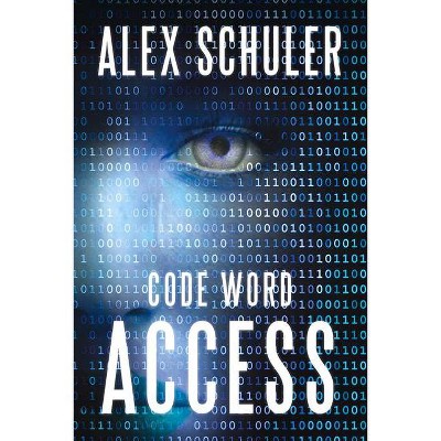 Code Word Access, 1 - by  Alex Schuler & Rolf Yngve (Paperback)