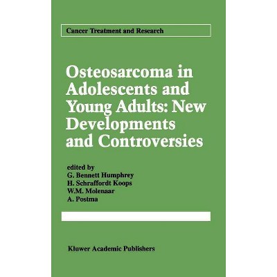 Osteosarcoma in Adolescents and Young Adults: New Developments and Controversies - (Cancer Treatment and Research) (Hardcover)