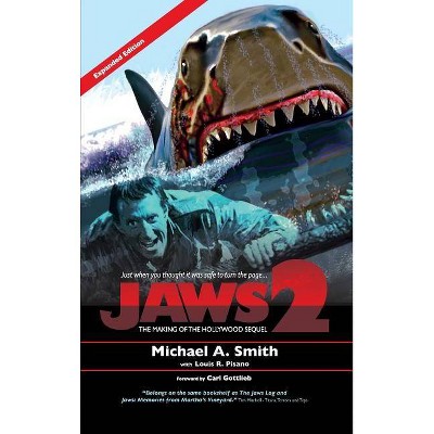 Jaws 2 - by  Michael A Smith & Louis R Pisano (Hardcover)